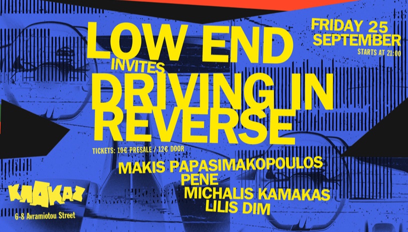 LOW END INVITES DRIVING IN REVERSE AT KLAKAZ