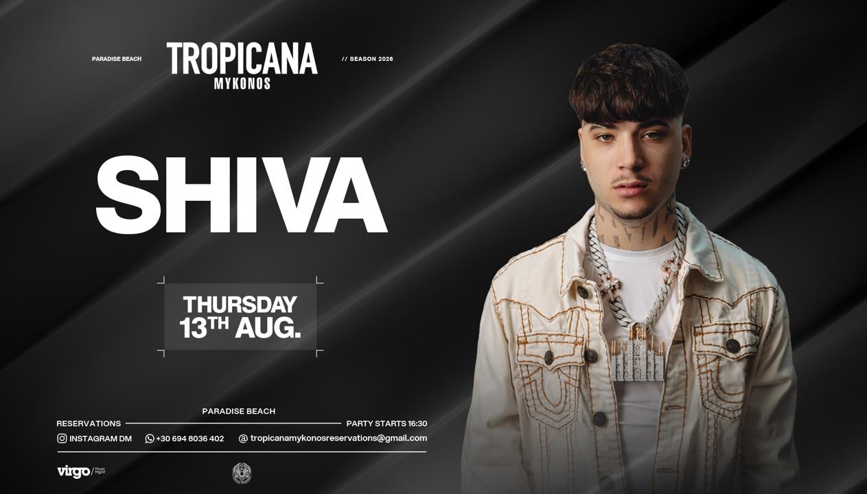 SHIVA @TROPICANAMYKONOS |THURSDAY 13 AUGUST