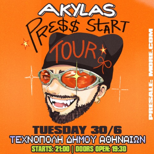 AKYLAS PRESS START TOUR - ΤΕΧΝΟΠΟΛΗ | Εισιτήρια online! | More.com
