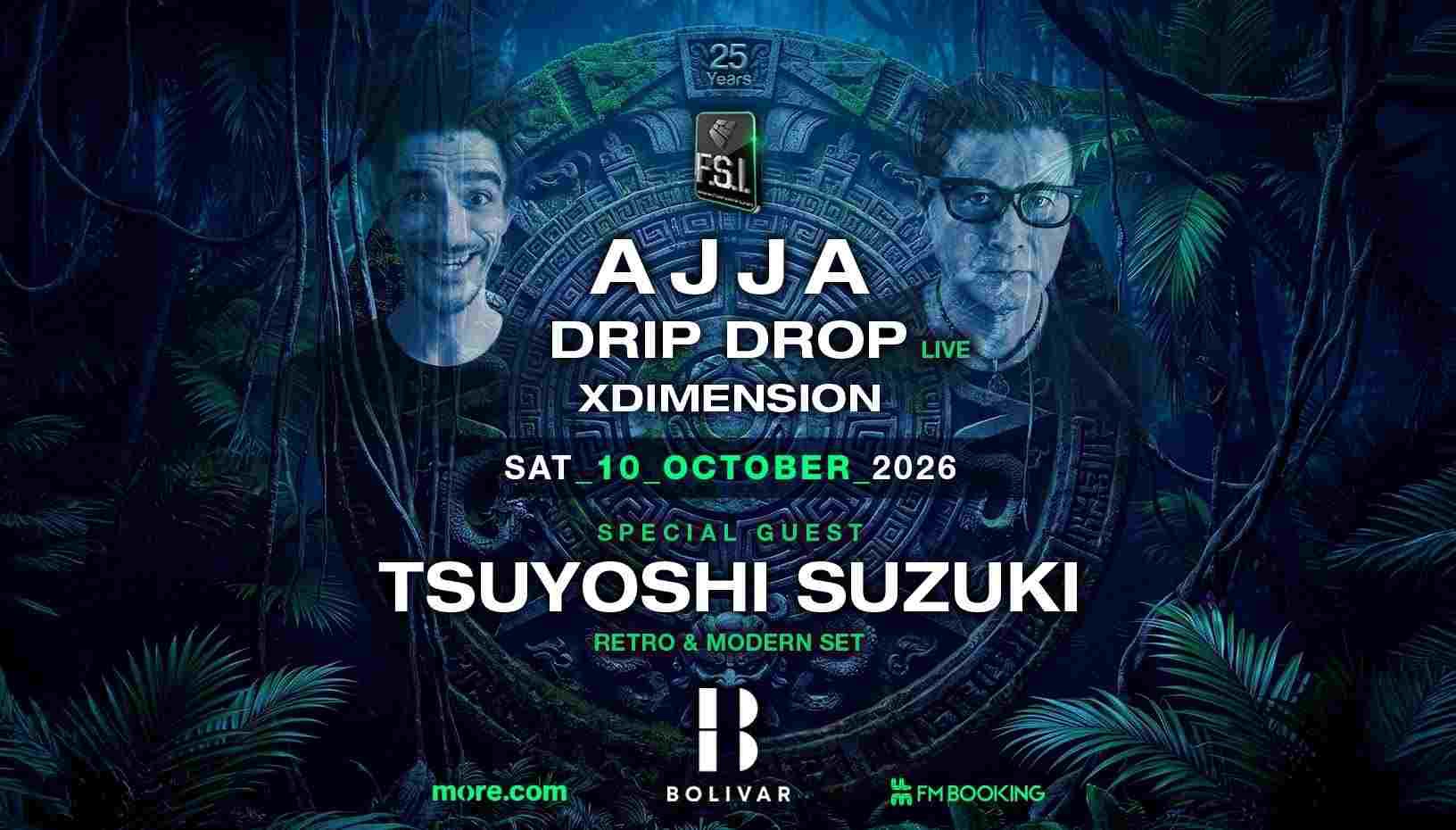 FSI w/ Tsuyoshi I Ajja I Drip Drop I Sat Oct 10 Bolivar